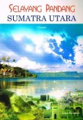 SELAYANG PANDANG: SUMATRA UTARA