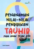 Penanaman nilai-nilai pendidikan tauhid pada anak sejak dini