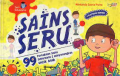Sains Seru - 99 Percobaan Sains Sederhana Dan Menyenangkan Untuk Anak