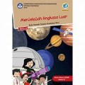 KELAS 6 TEMA 9 MENJELAJAH ANGKASA LUAR