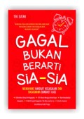 Gagal bukan berarti sia-sia
